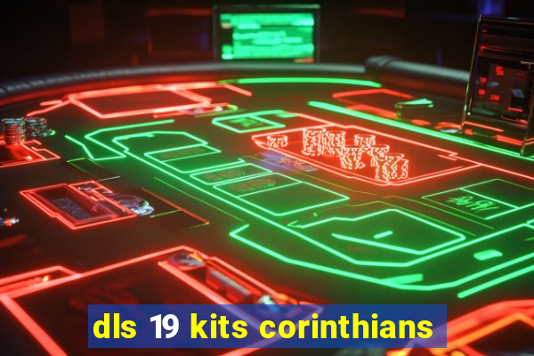 dls 19 kits corinthians